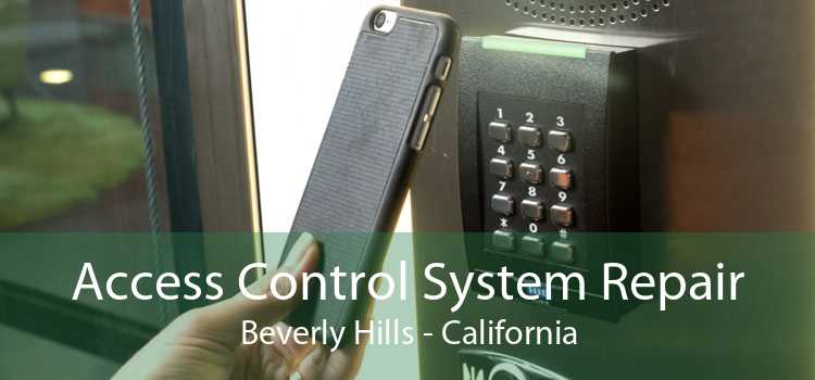 Access Control System Repair Beverly Hills - California