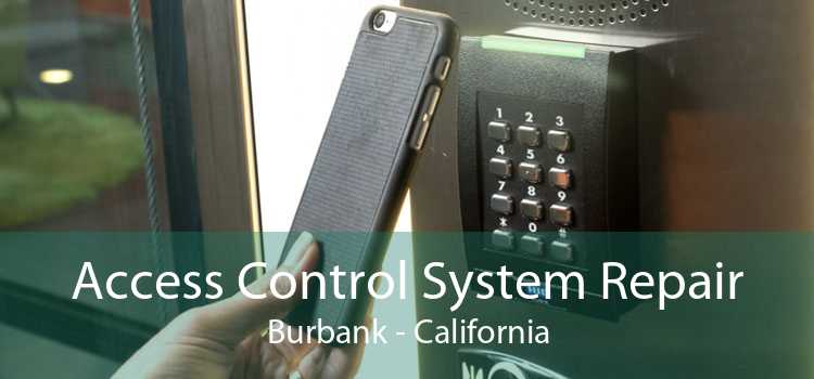 Access Control System Repair Burbank - California