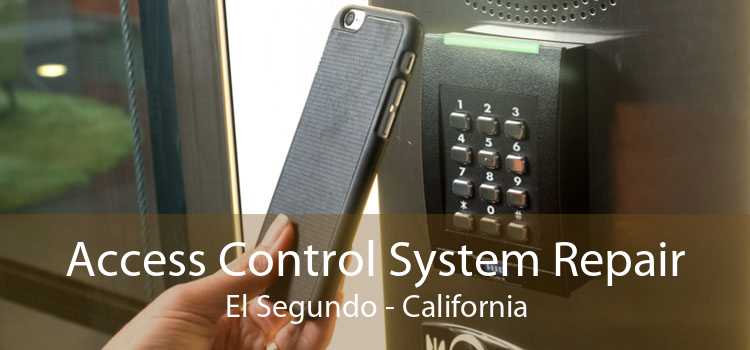 Access Control System Repair El Segundo - California