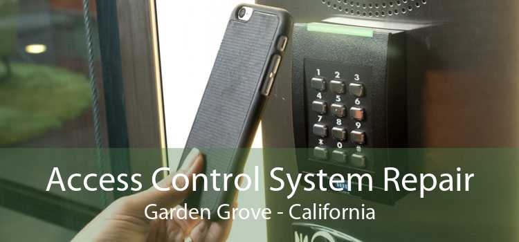 Access Control System Repair Garden Grove - California