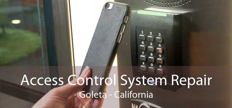 Access Control System Repair Goleta - California