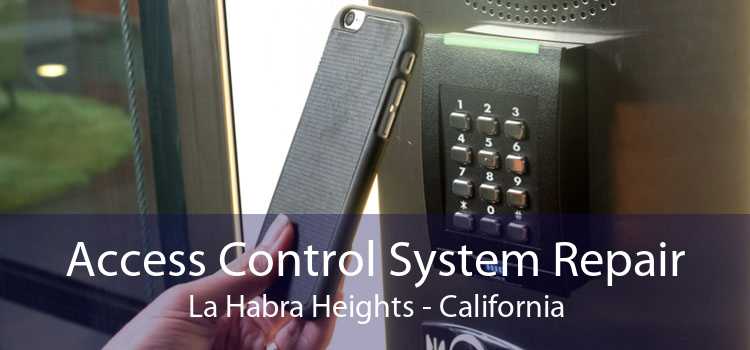 Access Control System Repair La Habra Heights - California