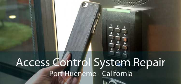 Access Control System Repair Port Hueneme - California