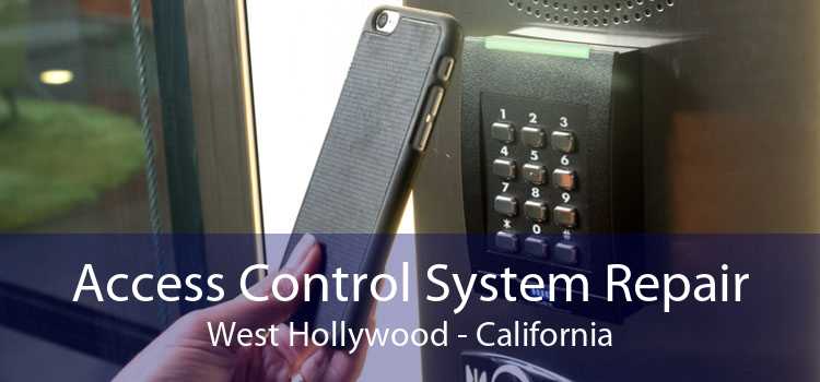 Access Control System Repair West Hollywood - California