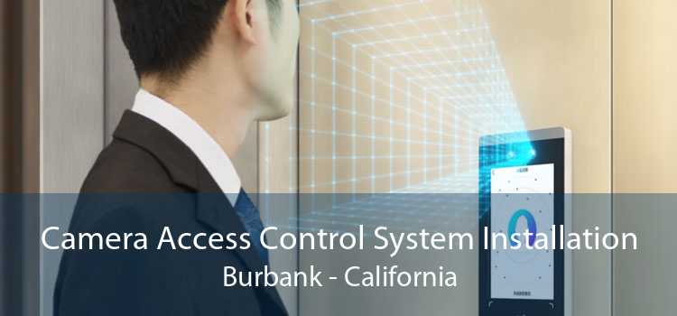 Camera Access Control System Installation Burbank - California