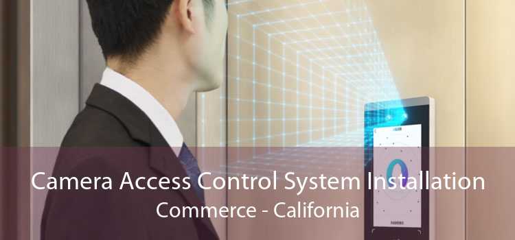 Camera Access Control System Installation Commerce - California