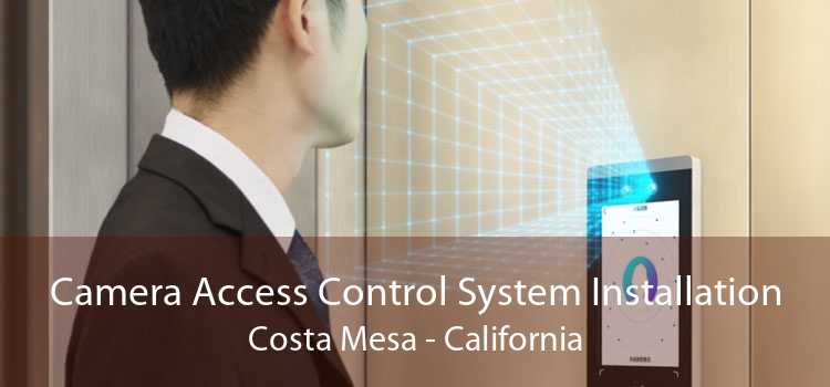 Camera Access Control System Installation Costa Mesa - California