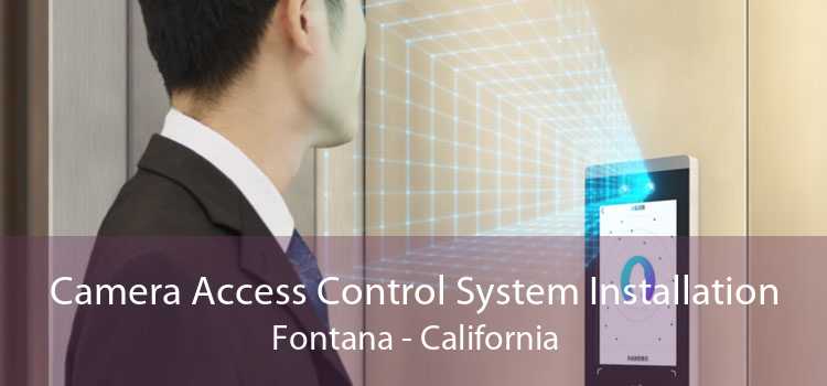 Camera Access Control System Installation Fontana - California