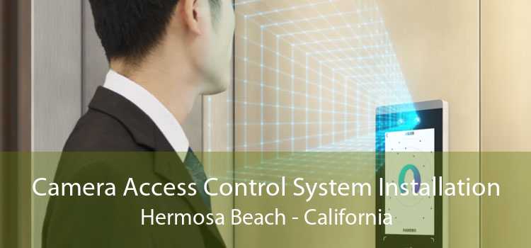 Camera Access Control System Installation Hermosa Beach - California