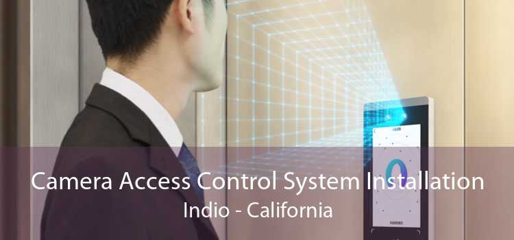 Camera Access Control System Installation Indio - California