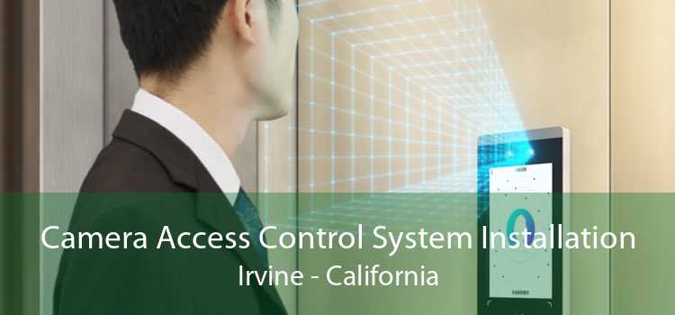 Camera Access Control System Installation Irvine - California