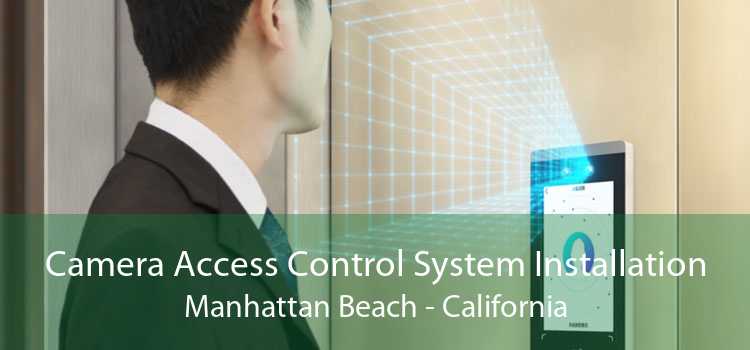 Camera Access Control System Installation Manhattan Beach - California