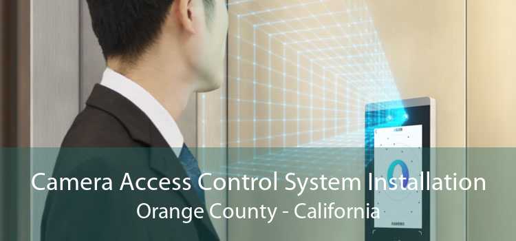 Camera Access Control System Installation Orange County - California