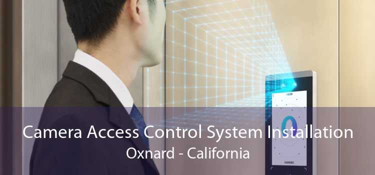 Camera Access Control System Installation Oxnard - California