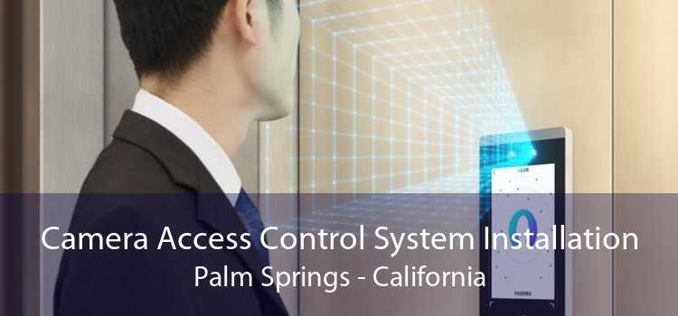 Camera Access Control System Installation Palm Springs - California