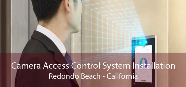 Camera Access Control System Installation Redondo Beach - California