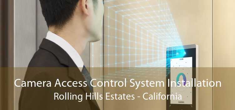 Camera Access Control System Installation Rolling Hills Estates - California