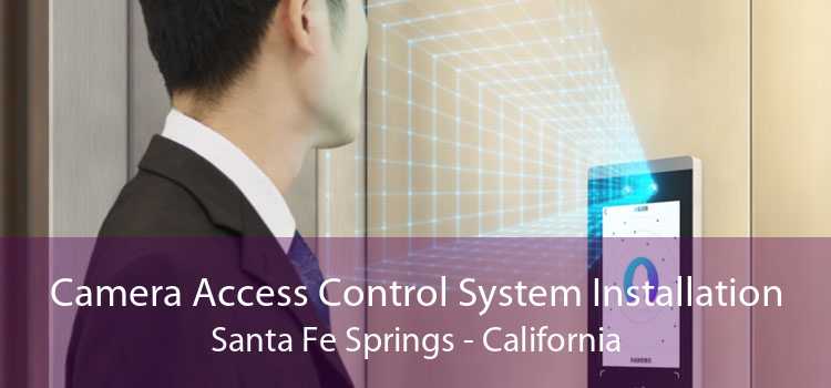 Camera Access Control System Installation Santa Fe Springs - California