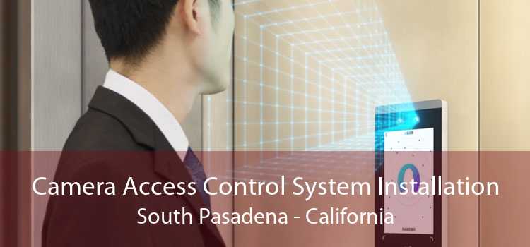 Camera Access Control System Installation South Pasadena - California