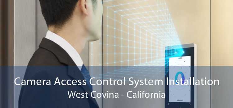 Camera Access Control System Installation West Covina - California