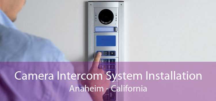 Camera Intercom System Installation Anaheim - California