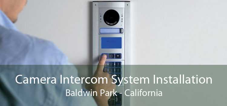 Camera Intercom System Installation Baldwin Park - California