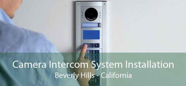 Camera Intercom System Installation Beverly Hills - California