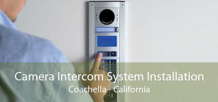 Camera Intercom System Installation Coachella - California