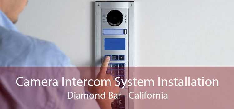 Camera Intercom System Installation Diamond Bar - California