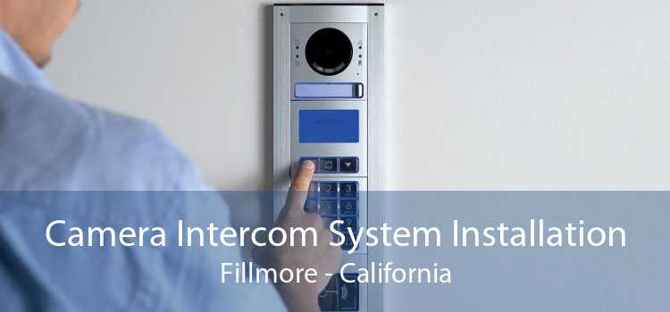 Camera Intercom System Installation Fillmore - California