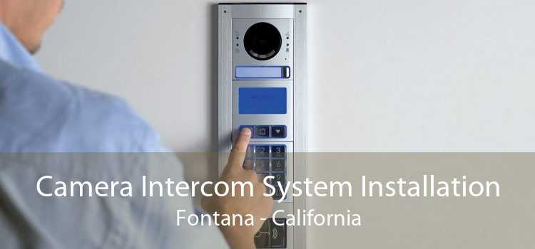 Camera Intercom System Installation Fontana - California