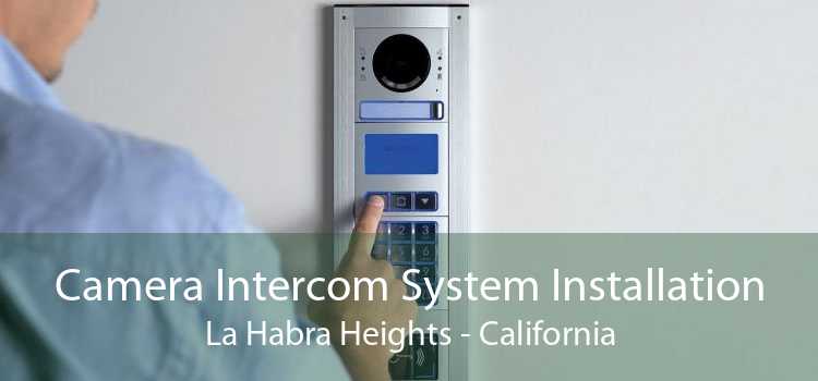 Camera Intercom System Installation La Habra Heights - California