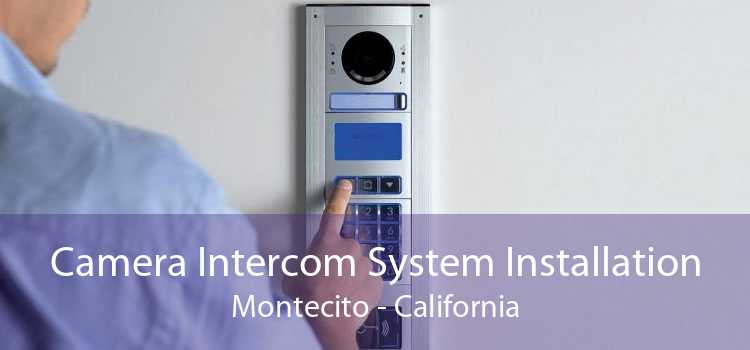 Camera Intercom System Installation Montecito - California