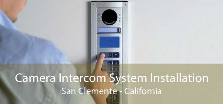 Camera Intercom System Installation San Clemente - California