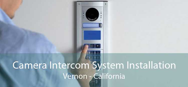 Camera Intercom System Installation Vernon - California