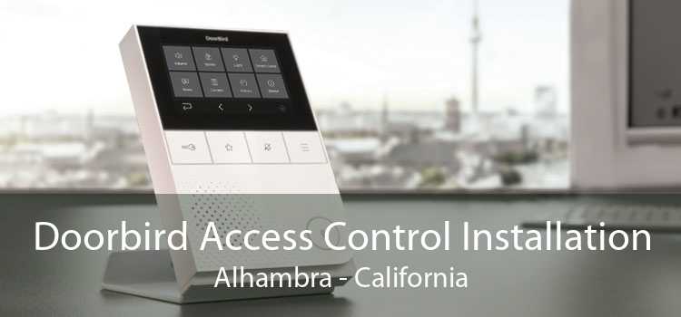 Doorbird Access Control Installation Alhambra - California