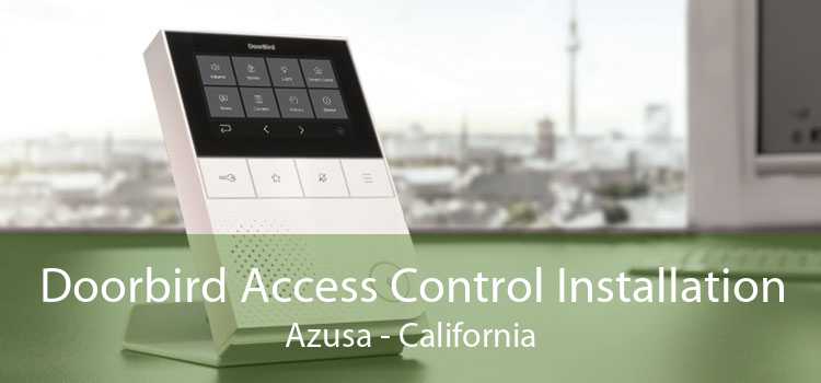 Doorbird Access Control Installation Azusa - California