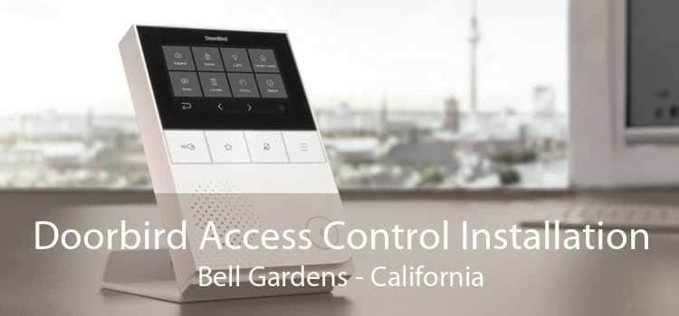 Doorbird Access Control Installation Bell Gardens - California