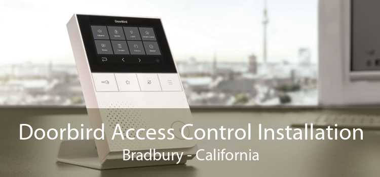 Doorbird Access Control Installation Bradbury - California