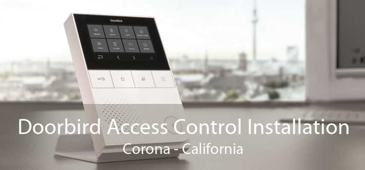 Doorbird Access Control Installation Corona - California