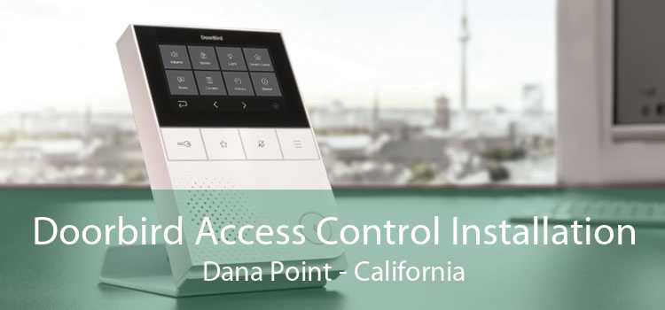 Doorbird Access Control Installation Dana Point - California