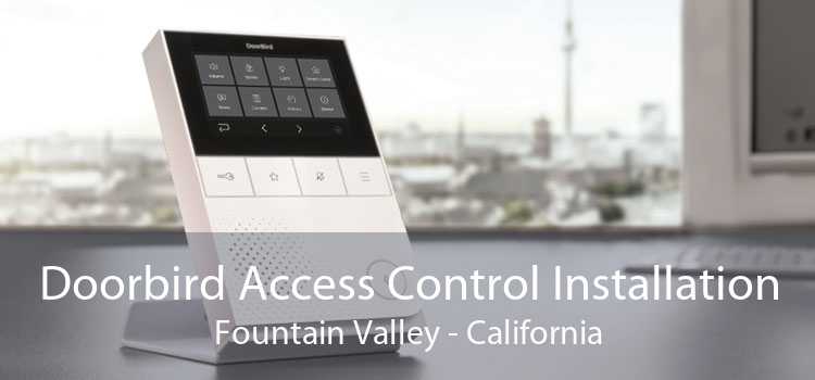 Doorbird Access Control Installation Fountain Valley - California