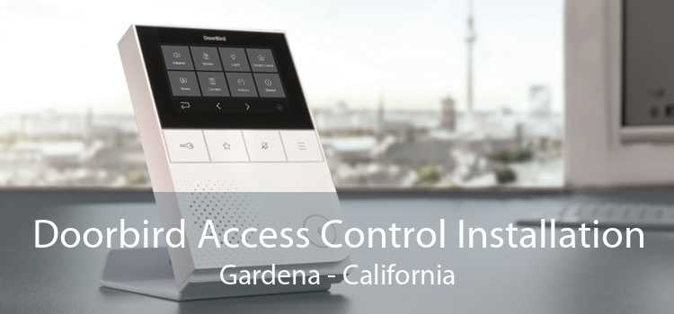 Doorbird Access Control Installation Gardena - California