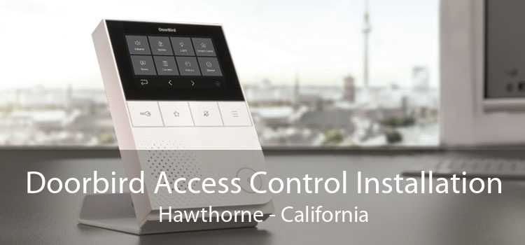 Doorbird Access Control Installation Hawthorne - California