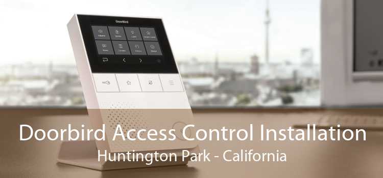 Doorbird Access Control Installation Huntington Park - California