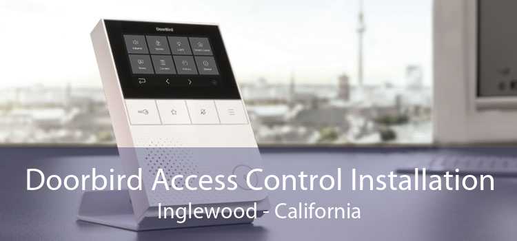 Doorbird Access Control Installation Inglewood - California