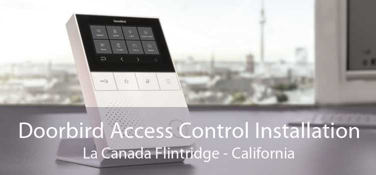 Doorbird Access Control Installation La Canada Flintridge - California