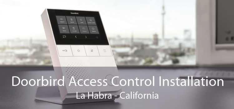 Doorbird Access Control Installation La Habra - California