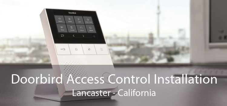 Doorbird Access Control Installation Lancaster - California