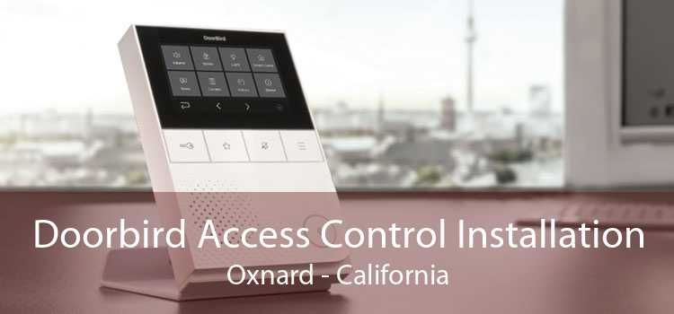 Doorbird Access Control Installation Oxnard - California